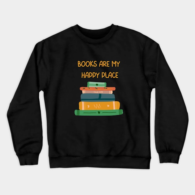 Books are my happy place Crewneck Sweatshirt by Patterns-Hub